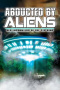 Abducted by Aliens: UFO Encounters of the 4th Kind