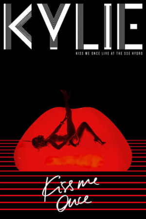 Kylie Minogue: Kiss Me Once - Live at the SSE Hydro