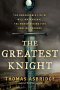 The Greatest Knight - William the Marshal