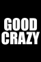 Good Crazy