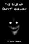 The Tale of Creepy Wallace