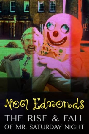 Noel Edmonds: The Rise & Fall of Mr Saturday Night