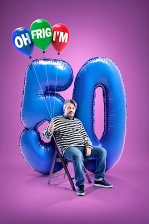 Richard Herring: Oh Frig, I'm 50!