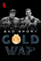 Bad Sport: Gold War