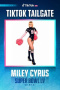 Miley Cyrus: Live at the Super Bowl #TikTokTailgate