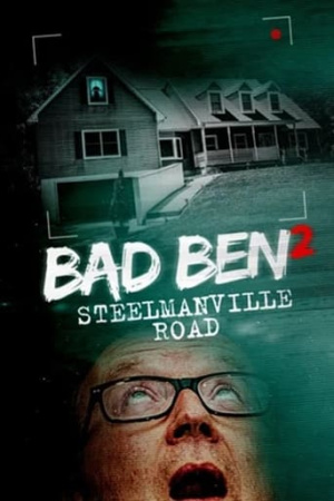 Bad Ben 2: Steelmanville Road