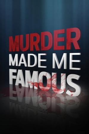 Murder Made Me Famous