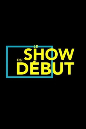 Le show du début