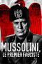 Mussolini: The First Fascist