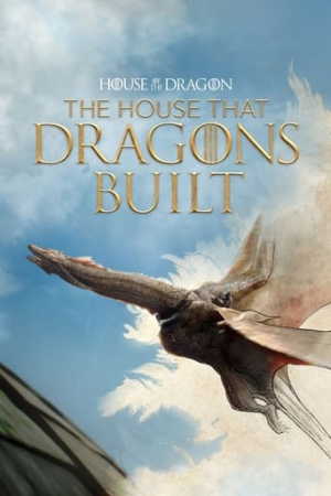 House of the Dragon: The House That Dragons Built