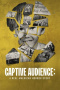 Captive Audience: A Real American Horror Story