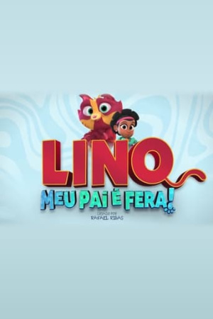 Lino - Meu Pai é Fera!