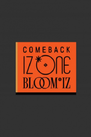 COMEBACK IZ*ONE : BLOOM*IZ 컴백 아이즈원