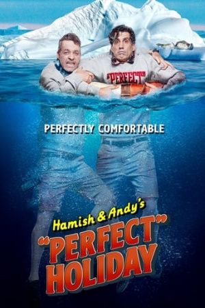 Hamish & Andy's “Perfect” Holiday