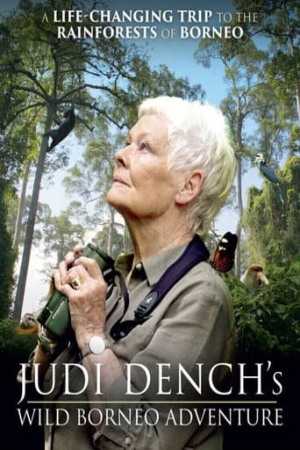 Judi Dench's Wild Borneo Adventure