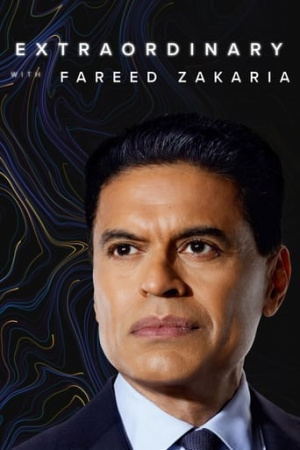 Extraordinary with Fareed Zakaria