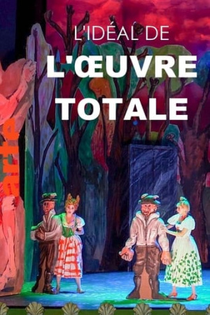 L'idéal de l'oeuvre totale