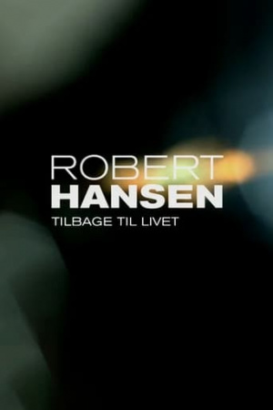 Robert Hansen: Tilbage til livet