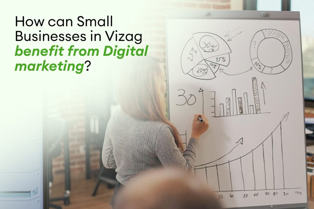 How Can Small Businesses in Vizag Benefit from Digital Marketing?
