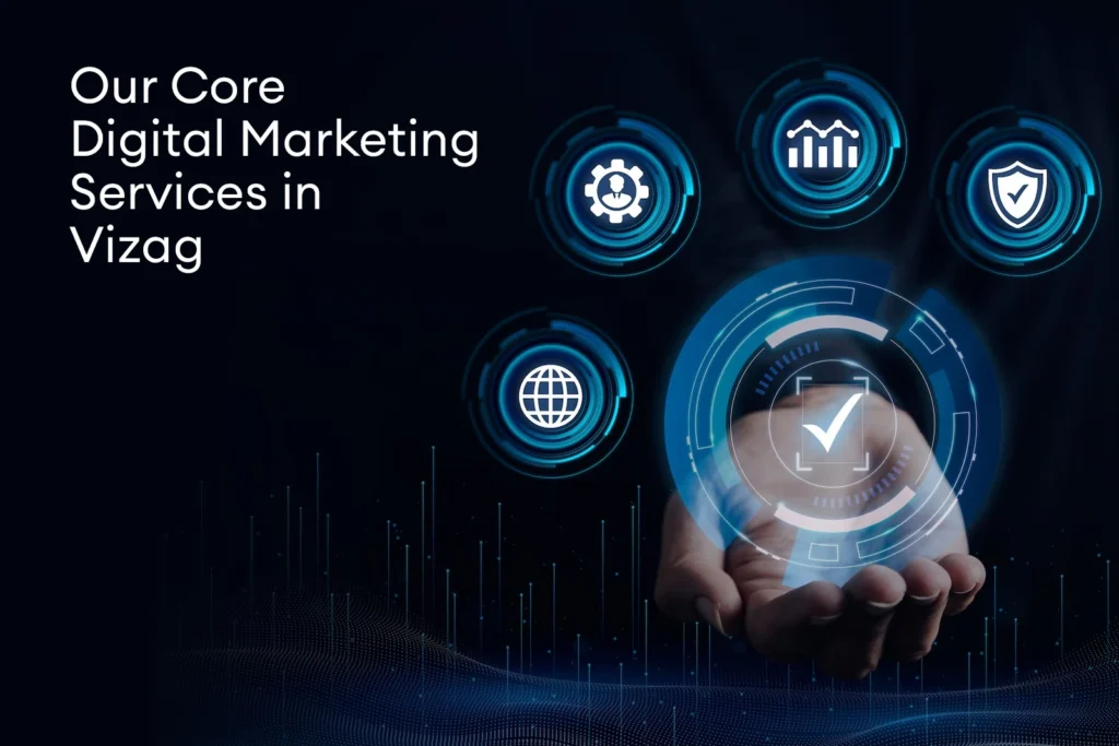Our Core Digital Marketing Services in Vizag