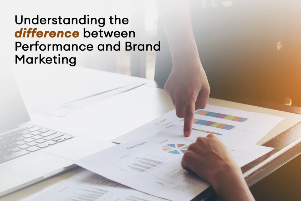 Performance Marketing vs Brand Marketing understanding difference