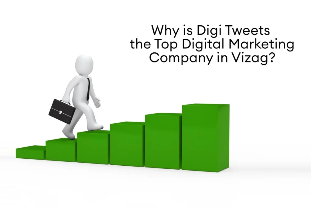 Why is Digi Tweets the Top Digital Marketing Company In Vizag?