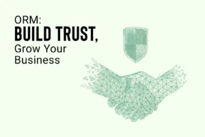 ORM: Build Trust, Grow Your Business