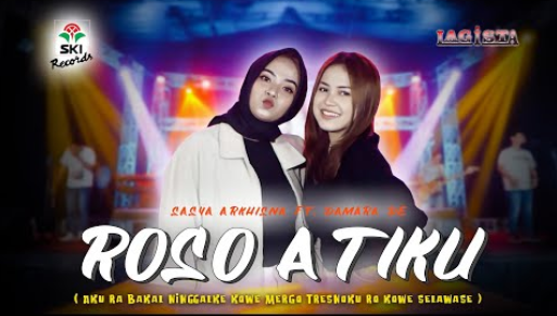 Roso Atiku - Sasya Arkhisna Ft Damara De