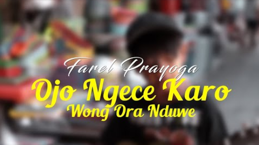 Farel Prayoga - Ojo Ngece Karo Wong Ora Nduwe