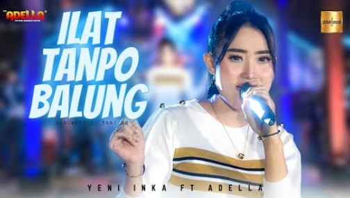 Yeni Inka Ft Adella - Ilat Tanpo Balung