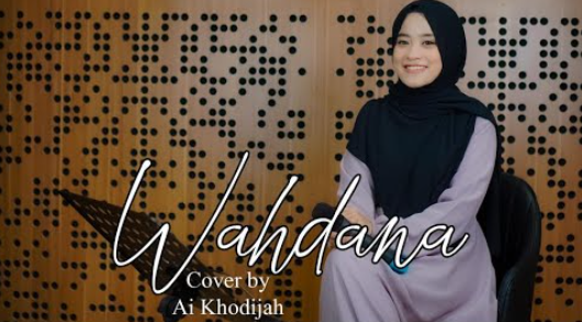 Ai Khodijah El Mighwar - Wahdana Cover By Ai Khodijah