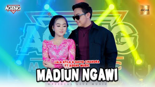 Lala Atila & David Chandra Ft Ageng Music - Madiun Ngawi