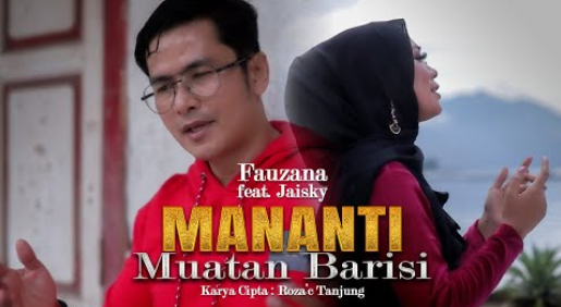Fauzana Feat Jaisky - Mananti Muatan Barisi