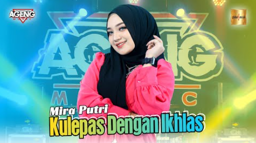 Mira Putri Ft Ageng Music - Kulepas Dengan Ikhlas