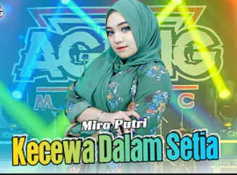 Mira Putri Ft Ageng Music - Kecewa Dalam Setia