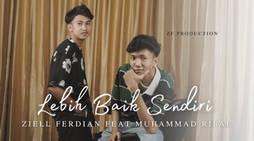 Ziell Ferdian Feat Muhammad Rifai - Lebih Baik Sendiri