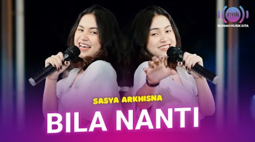 Sasya Arkhisna - Bila Nanti