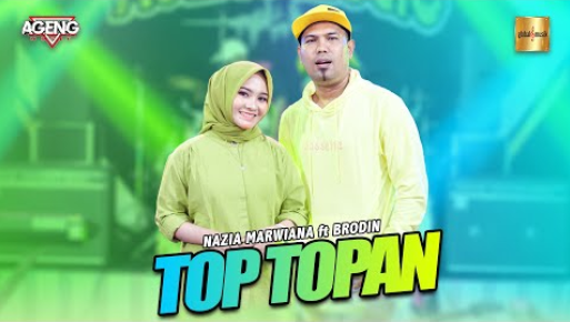 Nazia Marwiana Ft Brodin Ageng Music - Top Topan