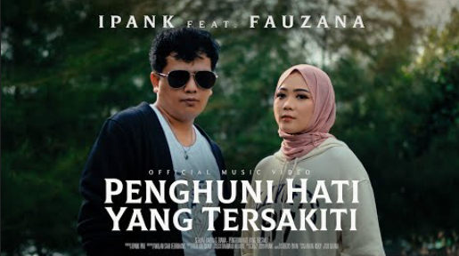Ipank Feat. Fauzana - Penghuni Hati Yang Tersakiti