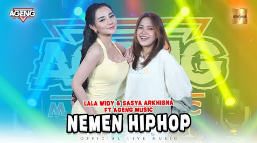 Lala Widy & Sasya Arkhisna Ft Ageng Music - Nemen Hip Hop