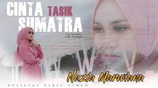 Nazia Marwiana - Cinta Tasik Sumatra