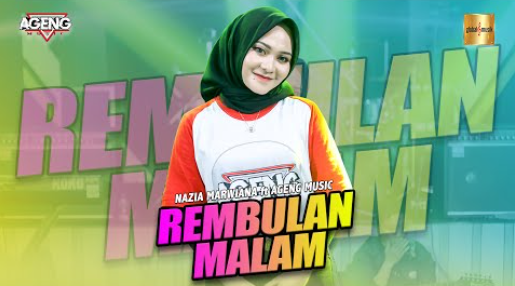 Nazia Marwiana Ft Ageng Music - Rembulan Malam