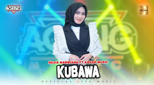 Nazia Marwiana Ft Ageng Music - Kubawa