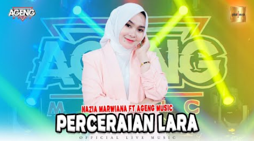 Nazia Marwiana Ft Ageng Music - Perceraian Lara