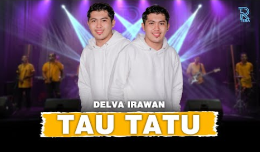 Delva Irawan - Tau Tatu Ft. New Arista