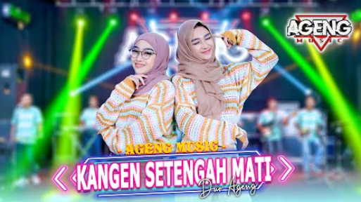 Kangen Setengah Mati - Duo Ageng Ft Ageng Music