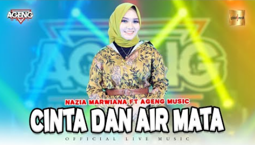 Nazia Marwiana Ft Ageng Music - Cinta Dan Air Mata