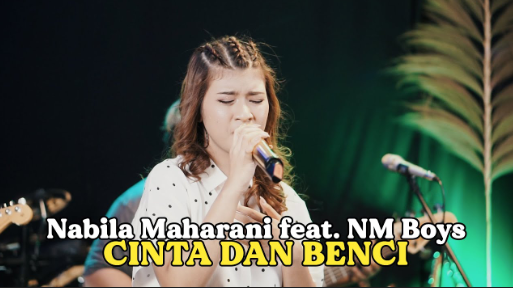 Cinta Dan Benci - Cover Nabila Maharani With Nm Boys