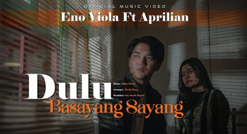 Eno Viola Feat Aprilian - Dulu Basayang Sayang