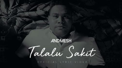 Andmesh - Talalu Sakit